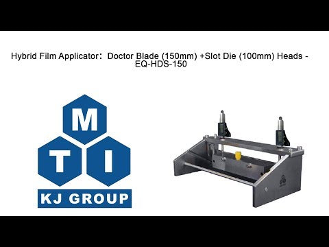 Hybrid Film Applicator: Doctor Blade (150mm) + Slot Die Heads (100mm, SS or PEEK)-HDS150D