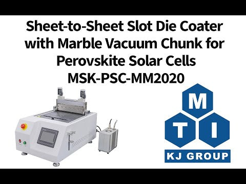 Sheet-to-Sheet Slot Die Coater with Marble Vacuum Chuck (200 mm * 200 mm) for Perovskite Solar Cells - MSK-PSC-MM2020