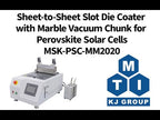 Sheet-to-Sheet Slot Die Coater with Marble Vacuum Chuck (200 mm * 200 mm) for Perovskite Solar Cells - MSK-PSC-MM2020