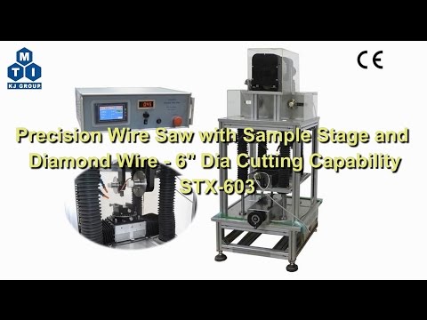 Precision Wire Saw with Sample Stage and Diamond Wire - 6" Dia Cutting Capability - STX-603